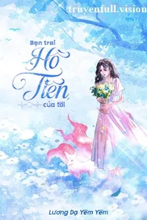 Bạn Trai Hồ Tiên Của Tôi
