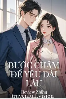 Bước Chậm Để Yêu Dài Lâu
