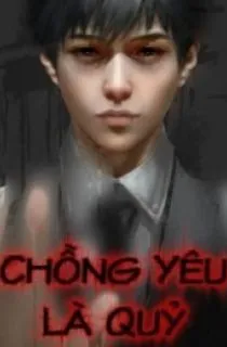 Chồng Yêu Là Quỷ