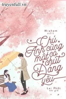 Chú, Anh Cũng Có Một Chút Đáng Yêu
