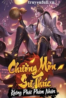 Chưởng Môn Sư Thúc Không Thể Nào Là Phàm Nhân