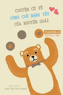 Chuyện Cũ Về Hùng Chủ Đáng Yêu Của Nguyên Soái