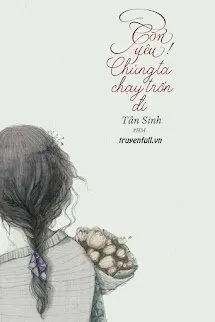 Con Yêu! Chúng Ta Chạy Trốn Đi