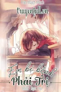 Em Bị Bệnh Phải Trị