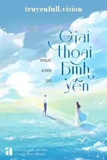 Giai Thoại Bình Yên - Phục Kinh Sơ