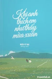 Khi Anh Thích Em, Như Thấy Mùa Xuân