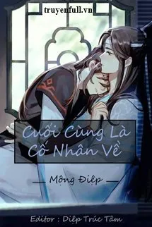 [MĐTS] Cuối Cùng Là Cố Nhân Về