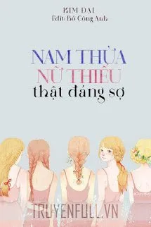 Nam Thừa Nữ Thiếu Thật Đáng Sợ