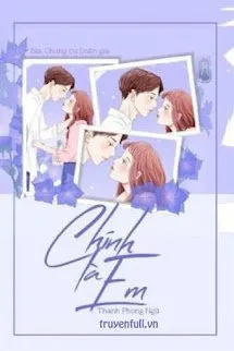 [Ngôn Tình] Chính Là Em