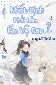 Nhất Định Phải Làm Ám Vệ Sao?