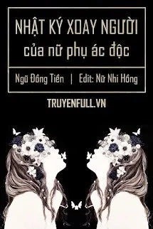 Nhật Ký Xoay Người Của Nữ Phụ Độc Ác
