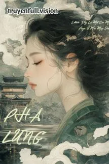 Phá Lung - Tiên Uyển Kỳ Linh