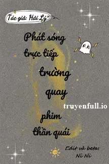 Phát Sóng Trực Tiếp Trường Quay Phim Thần Quái