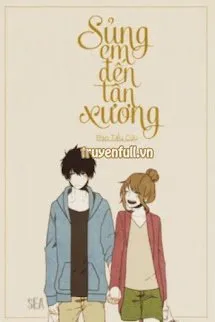Sủng Em Đến Tận Xương