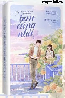 Tôi Và Sếp “Cũ” Trở Thành Bạn Cùng Nhà?