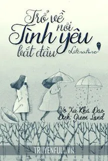 Trở Về Nơi Tình Yêu Bắt Đầu
