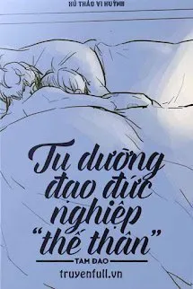 Tu Dưỡng Đạo Đức Nghiệp “Thế Thân”