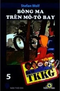Tứ Quái TKKG - Tập 05: Bóng Ma Trên Mô Tô Bay