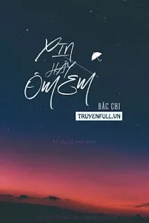 Xin Hãy Ôm Em