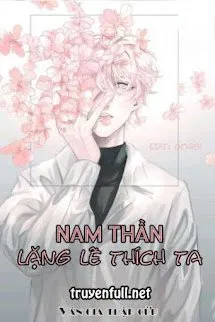 Xuyên Nhanh: Nam Thần Lặng Lẽ Thích Ta